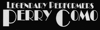 Legendary  Perry Como 