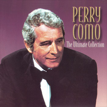 Perry Como ~ The Ultimate Collection