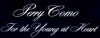 For the Young at Heart - Perry Como