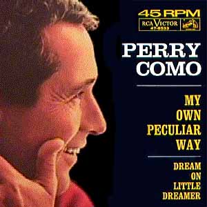 "My Own Peculiar Way" with flip side "Dream On Little Dreamer"