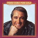 Perry Como ~ Pure Gold